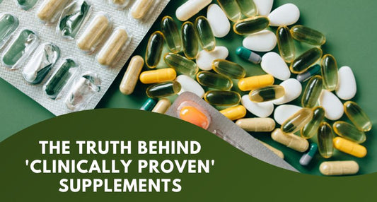 The Truth Behind 'Clinically Proven' Supplements