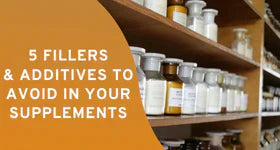 5 Health-Harming Fillers and Additives to Avoid in Your Supplements